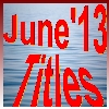 JUNE 2013 Titles