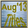 AUGUST 2013 Titles